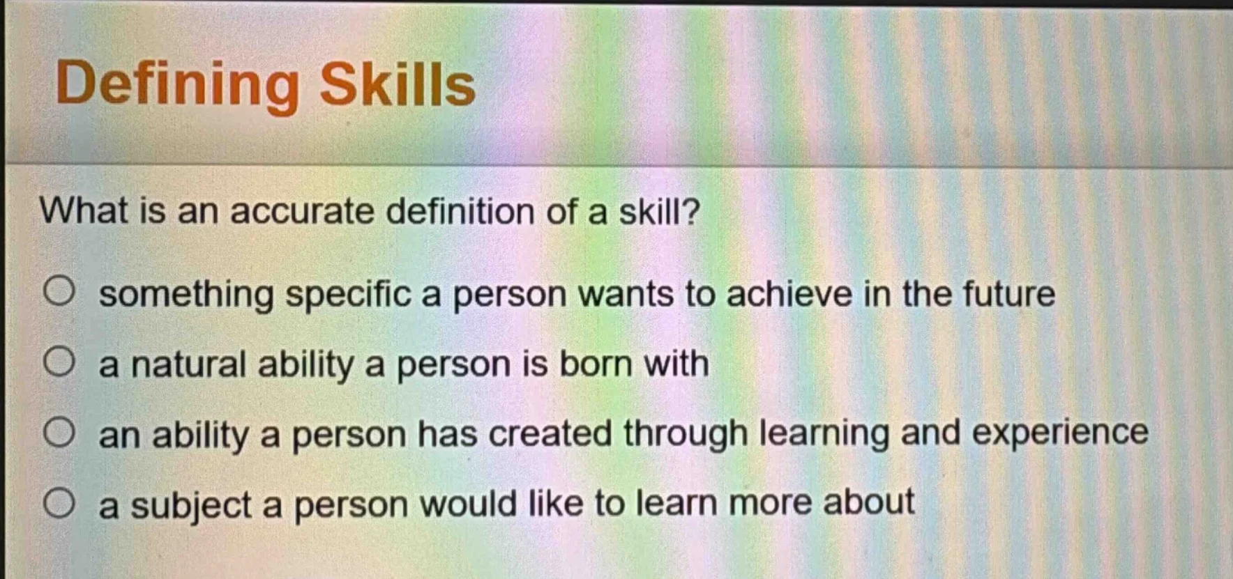 defining skills what is an accurate definition of a skill? ○ something …