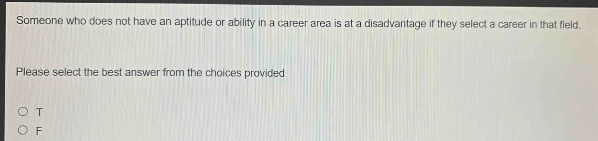 someone who does not have an aptitude or ability in a career area is at…