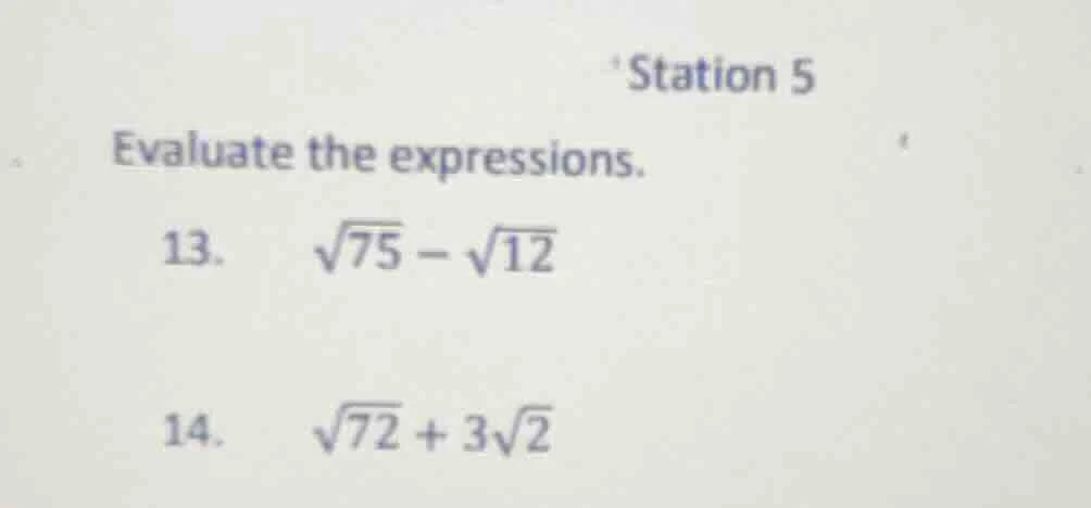 station 5 evaluate the expressions. 13. \\(\\sqrt{75} - \\sqrt{12}\\) 1…