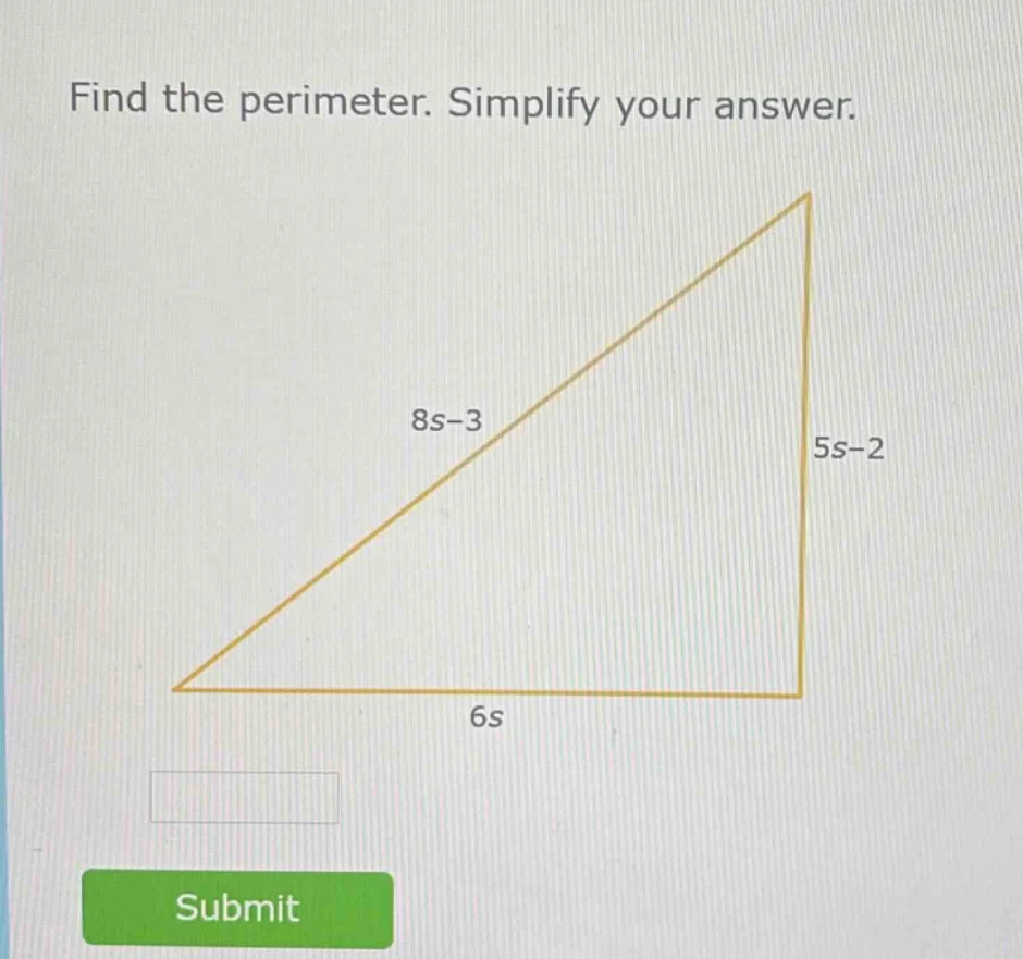 find the perimeter. simplify your answer. 8s - 3 5s - 2 6s