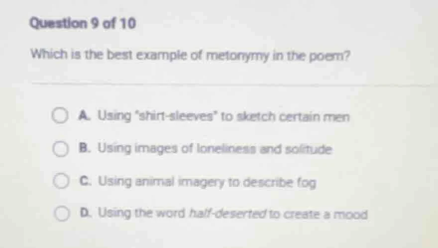 question 9 of 10 which is the best example of metonymy in the poem? a. …