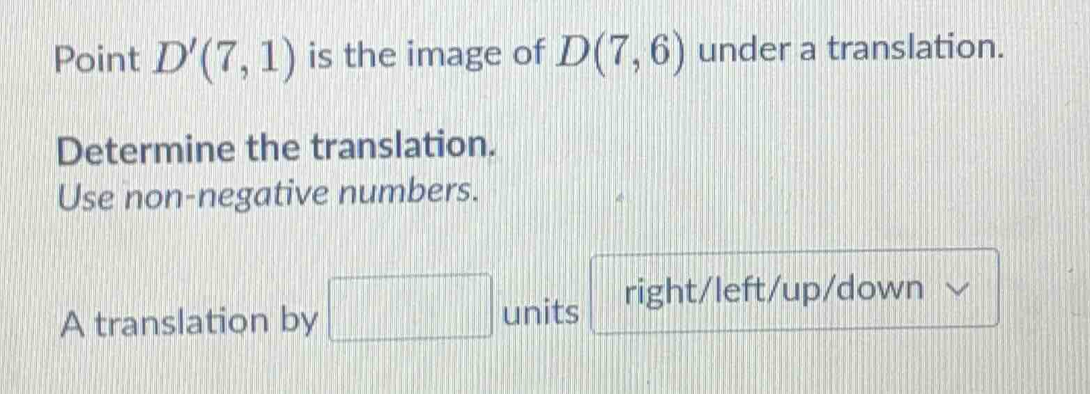 point ( d(7, 1) ) is the image of ( d(7, 6) ) under a translation. dete…