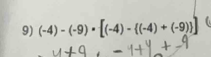 9) $(-4) - (-9) cdot (-4) - {(-4) + (-9)}$