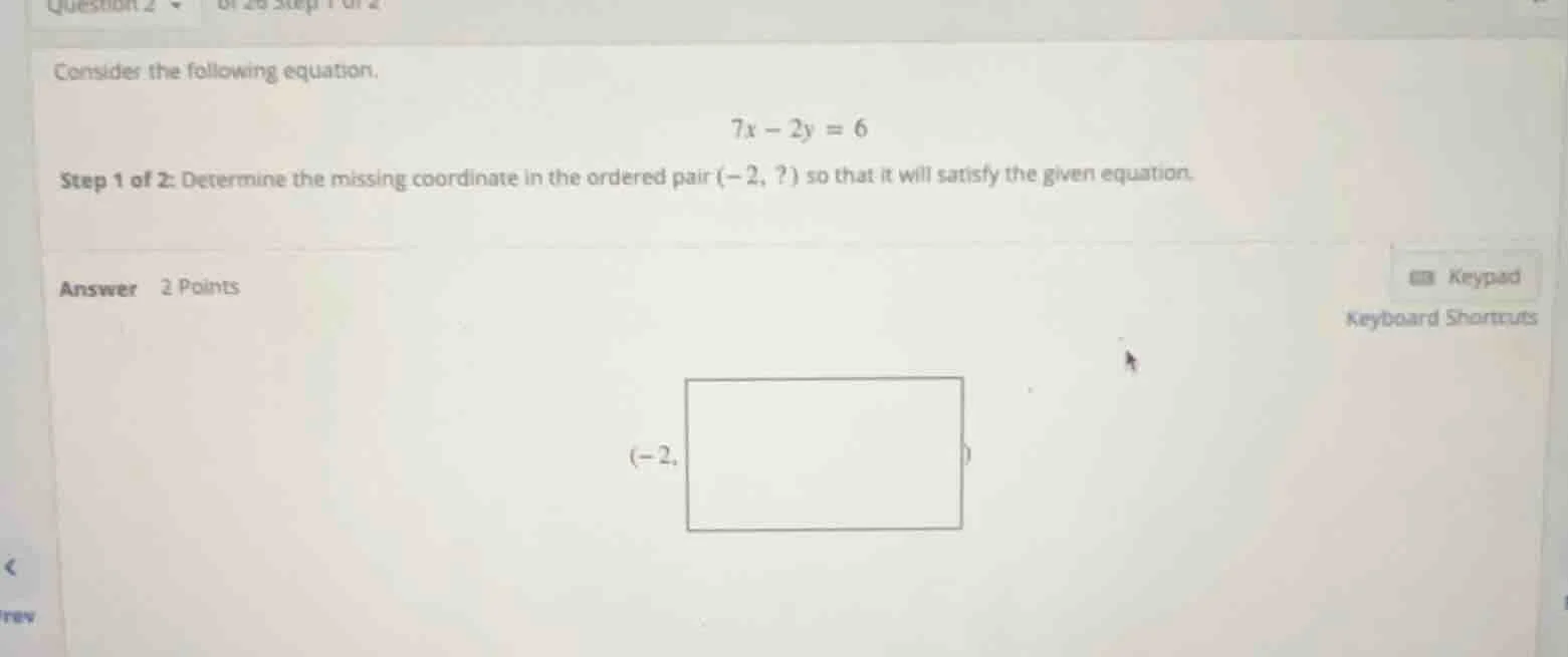 consider the following equation. $7x - 2y = 6$ step 1 of 2: determine t…