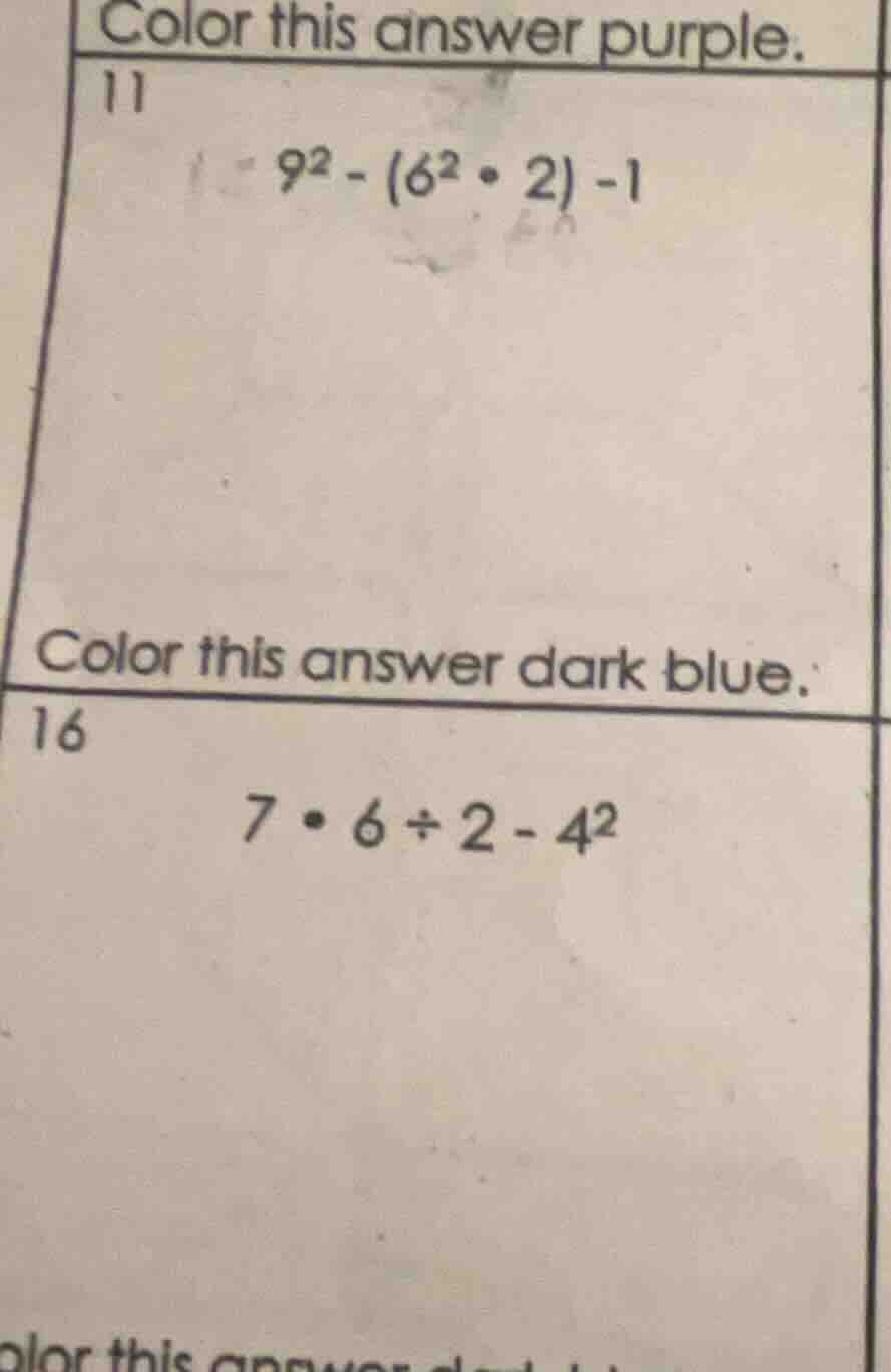 color this answer purple. 11 $9^2 - (6^2 \\cdot 2) - 1$ color this answ…
