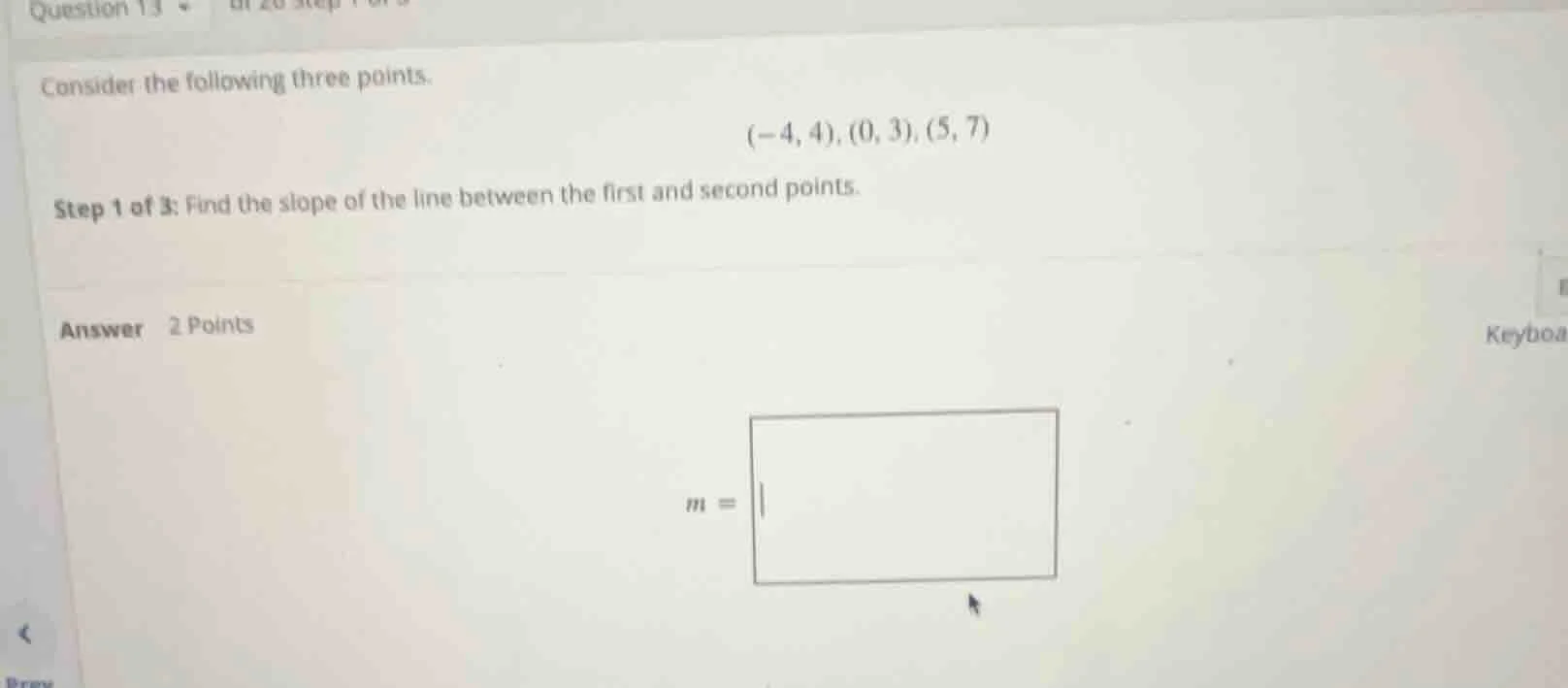 question 13 consider the following three points. (-4, 4), (0, 3), (5, 7…