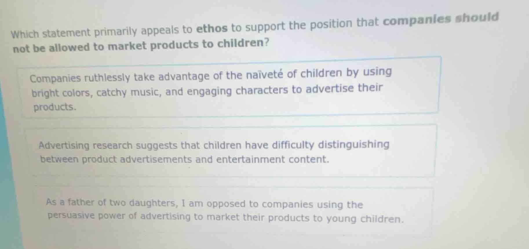 which statement primarily appeals to ethos to support the position that…
