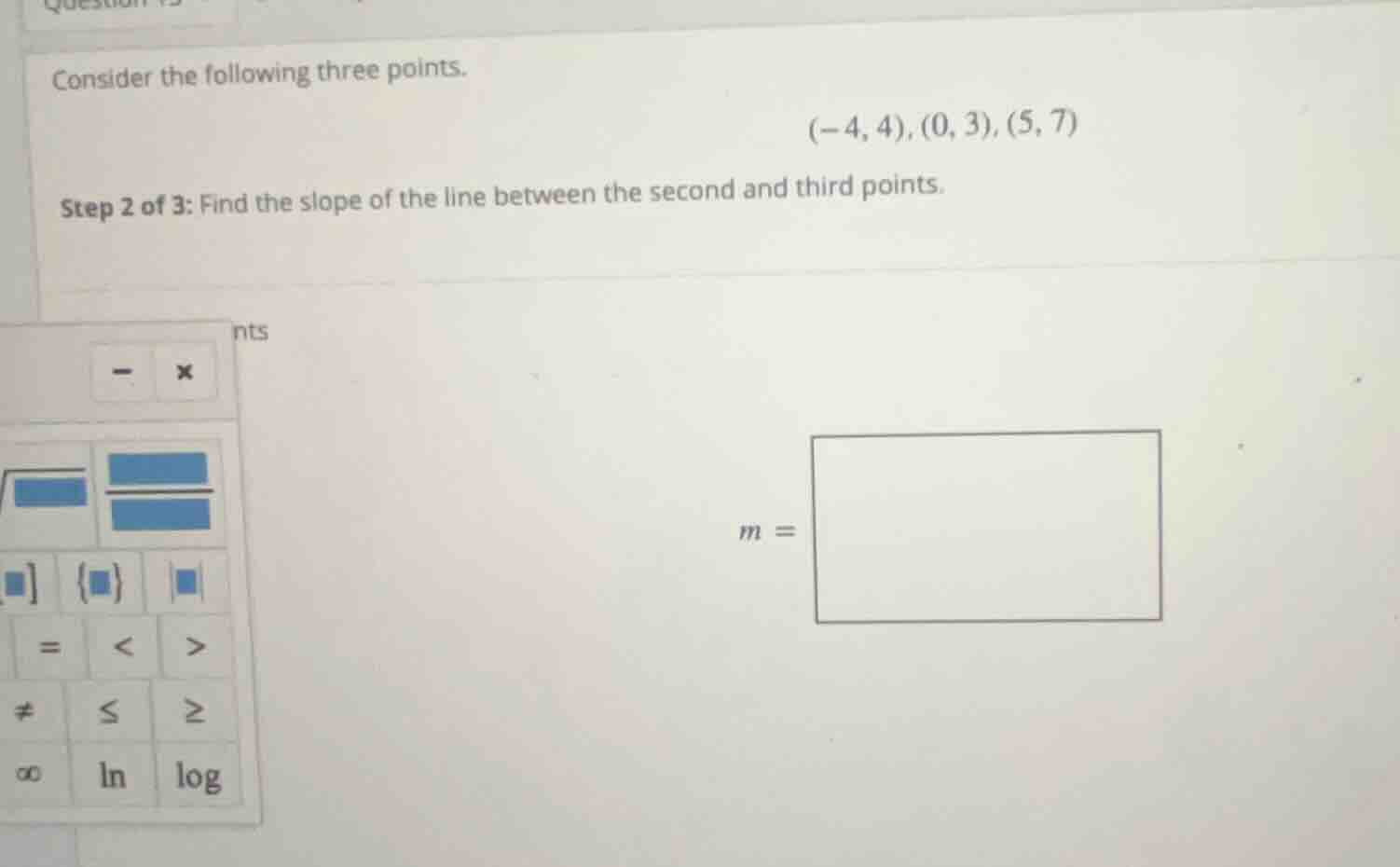 consider the following three points. (-4, 4), (0, 3), (5, 7) step 2 of …