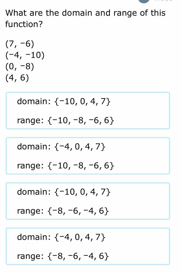 what are the domain and range of this function? (7, -6) (-4, -10) (0, -…