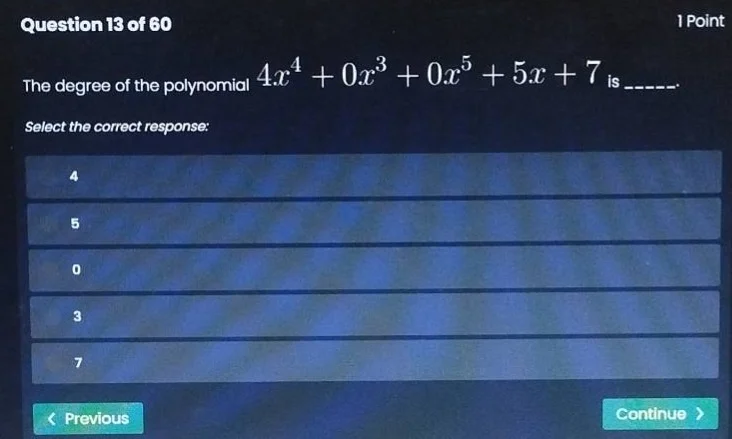 question 13 of 60 1 point the degree of the polynomial $4x^4 + 0x^3 + 0…