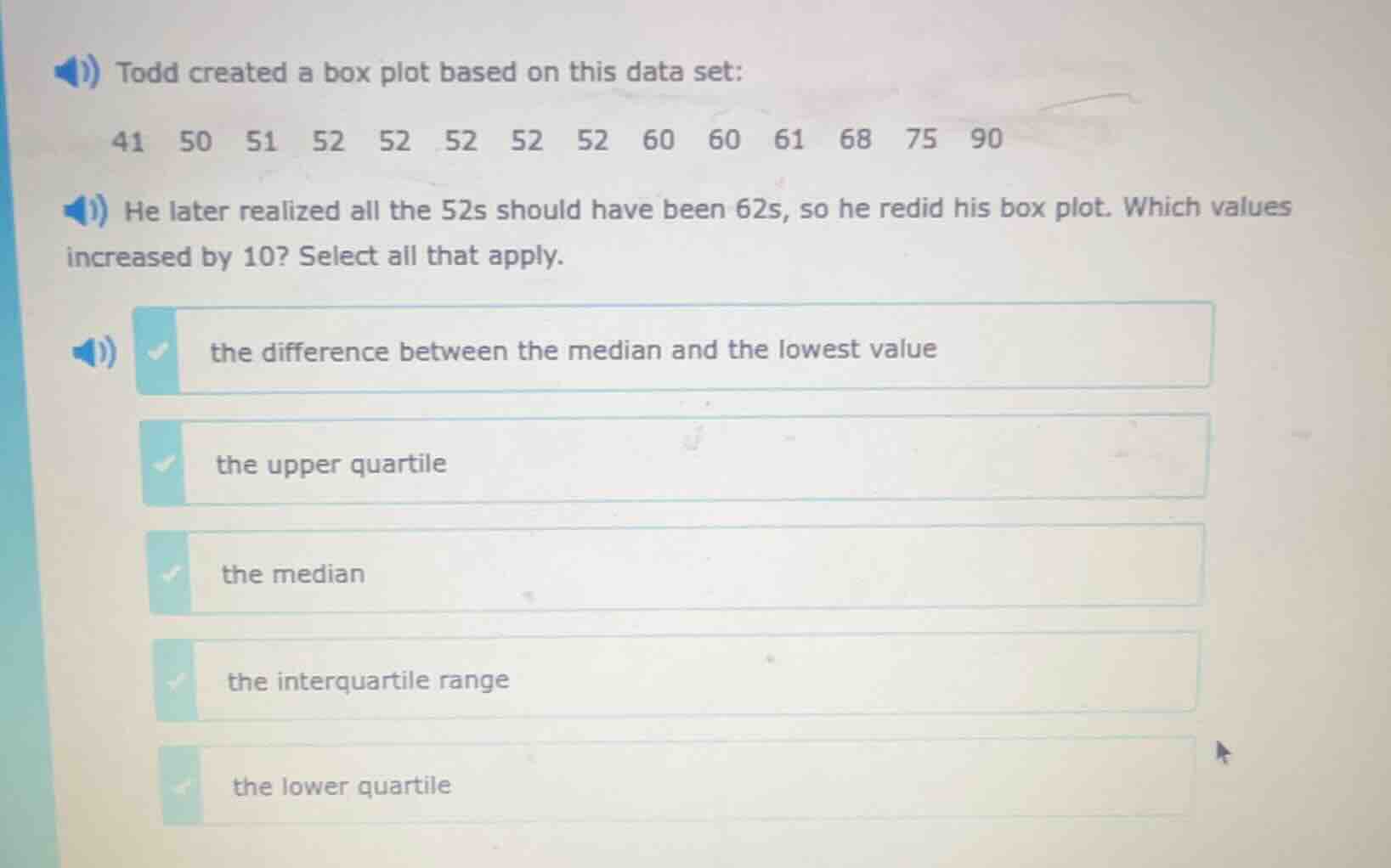 todd created a box plot based on this data set: 41 50 51 52 52 52 52 52…