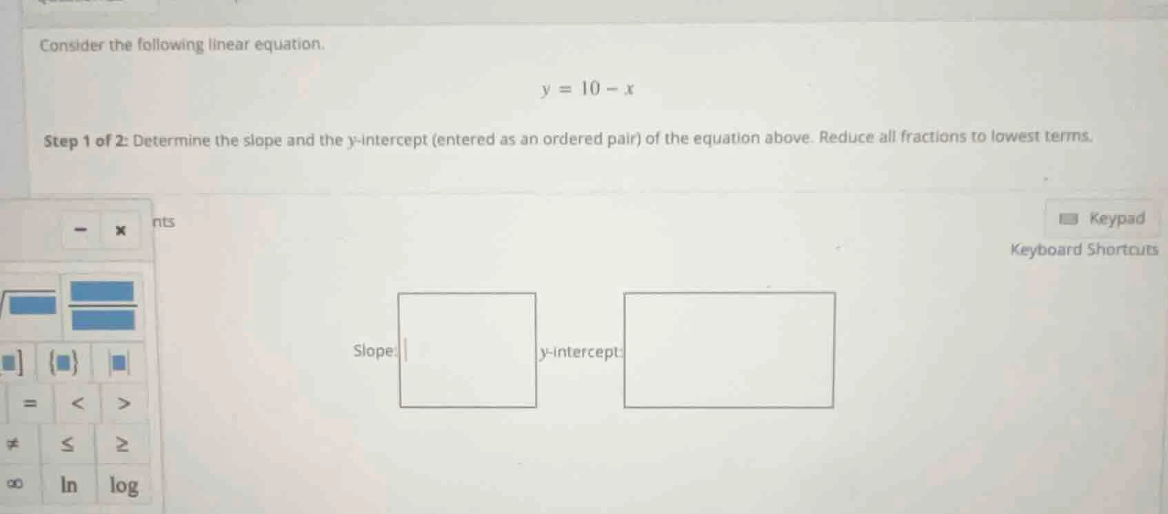 consider the following linear equation. y = 10 - x step 1 of 2: determi…
