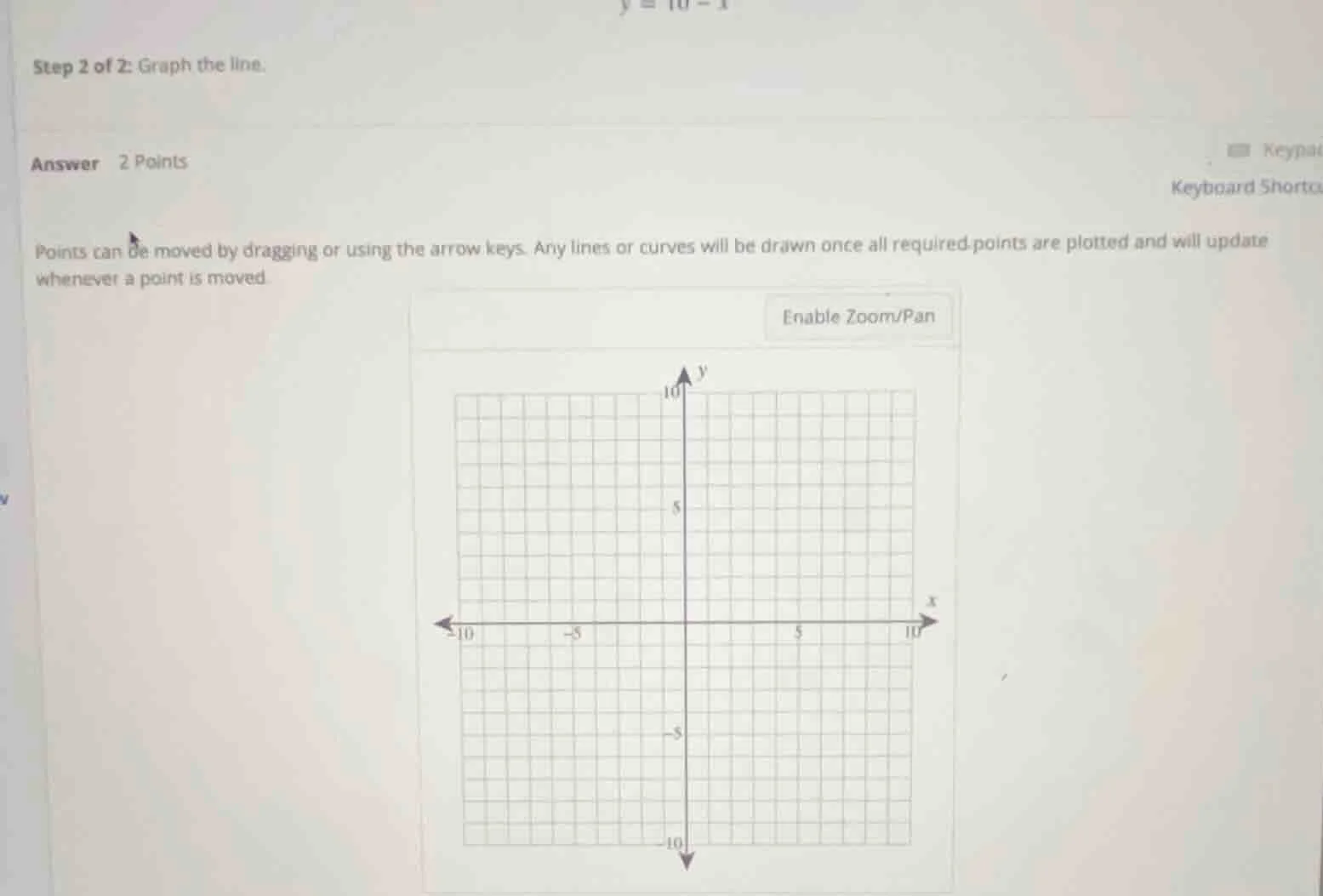 step 2 of 2: graph the line. answer 2 points points can be moved by dra…