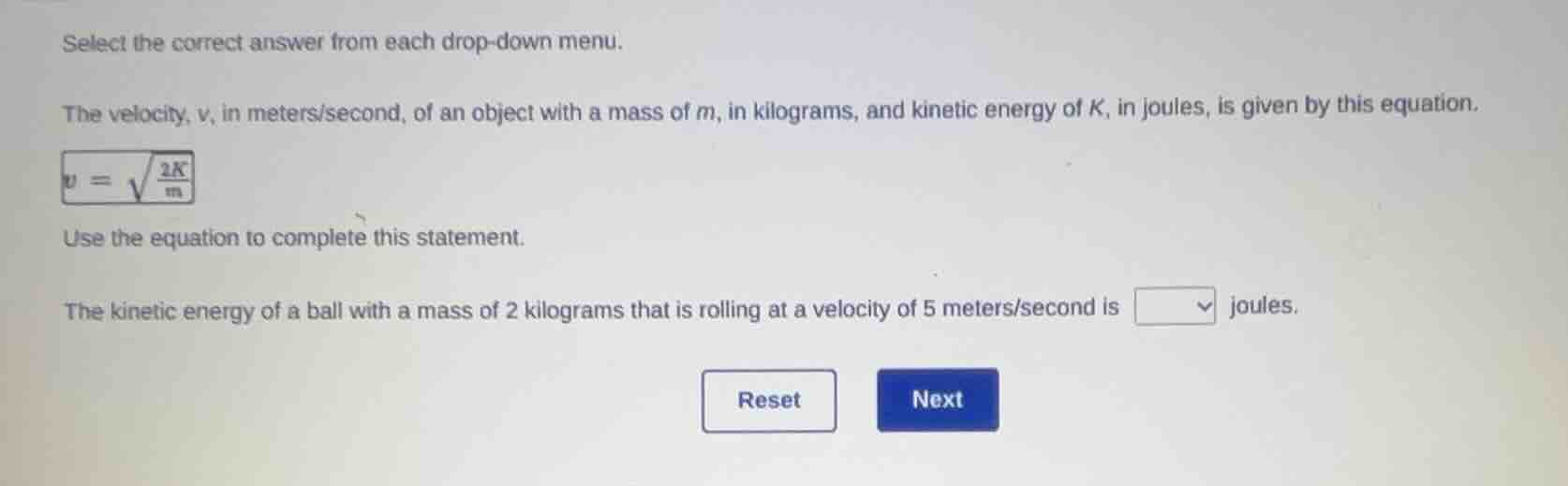 select the correct answer from each drop-down menu. the velocity, v, in…