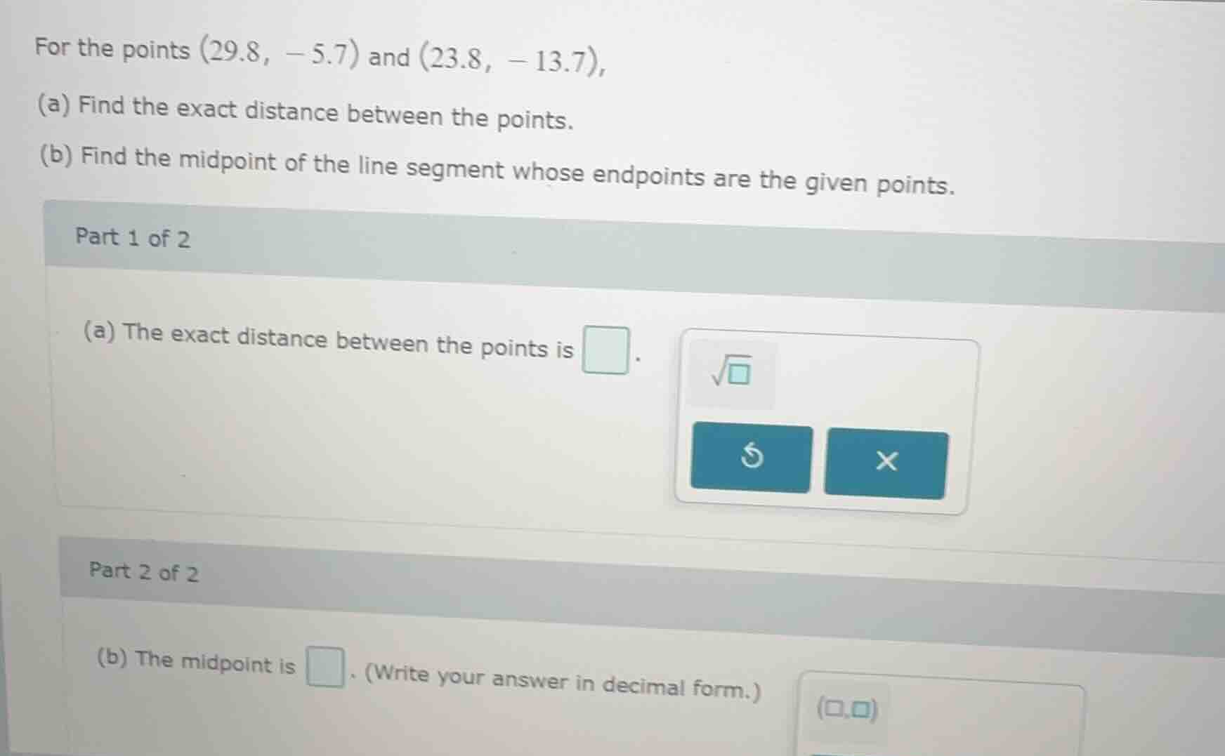for the points (29.8, -5.7) and (23.8, -13.7), (a) find the exact dista…