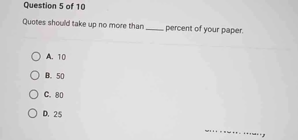 question 5 of 10 quotes should take up no more than ____ percent of you…