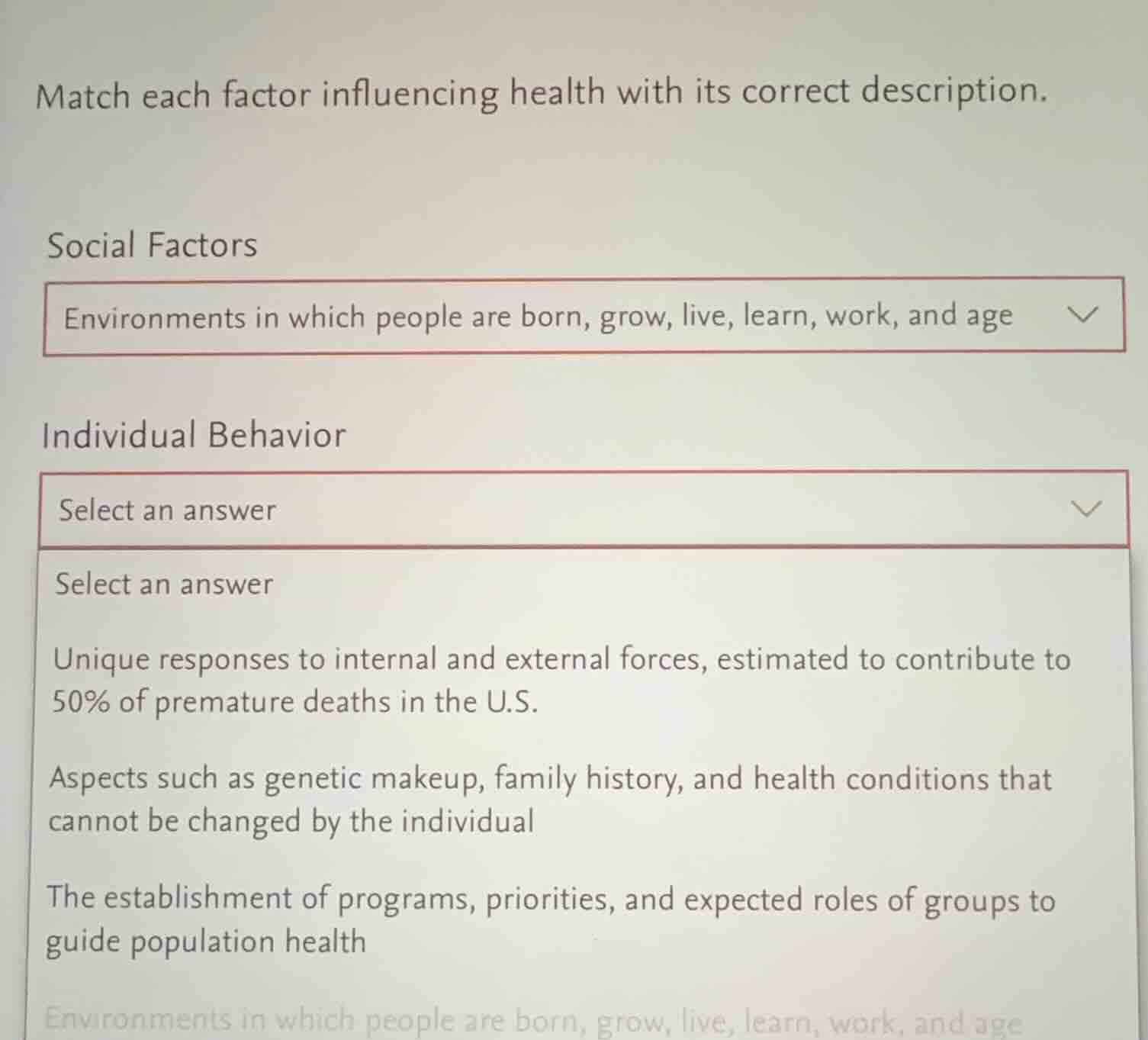 match each factor influencing health with its correct description. soci…