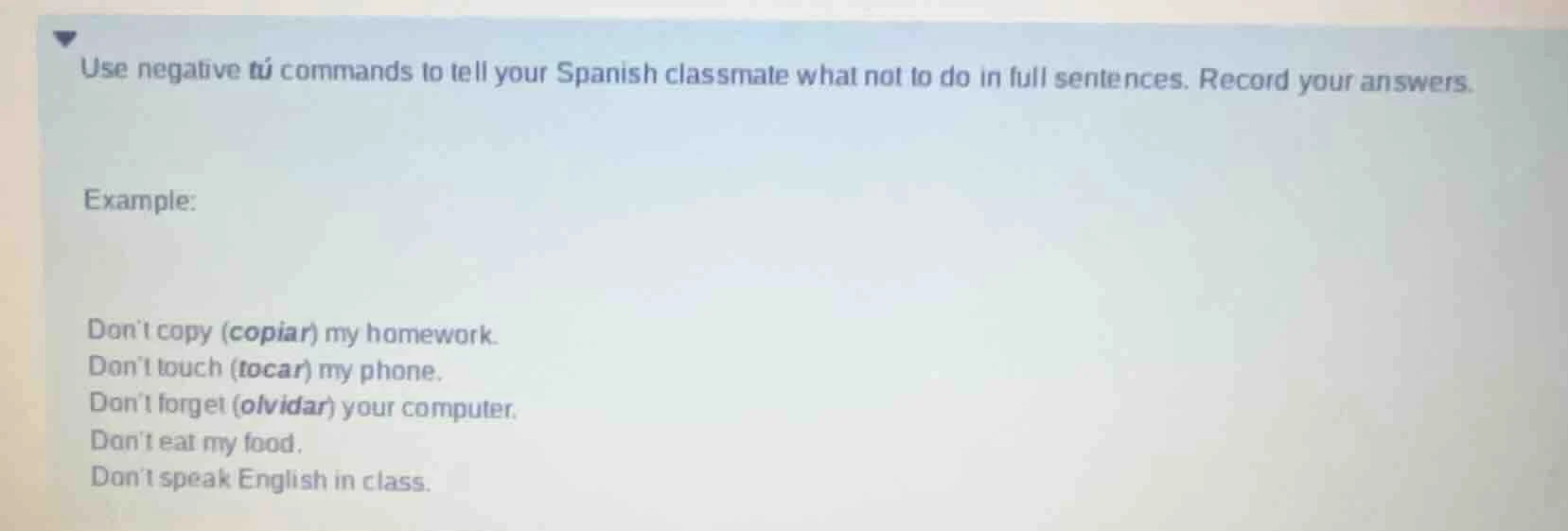 use negative tú commands to tell your spanish classmate what not to do …