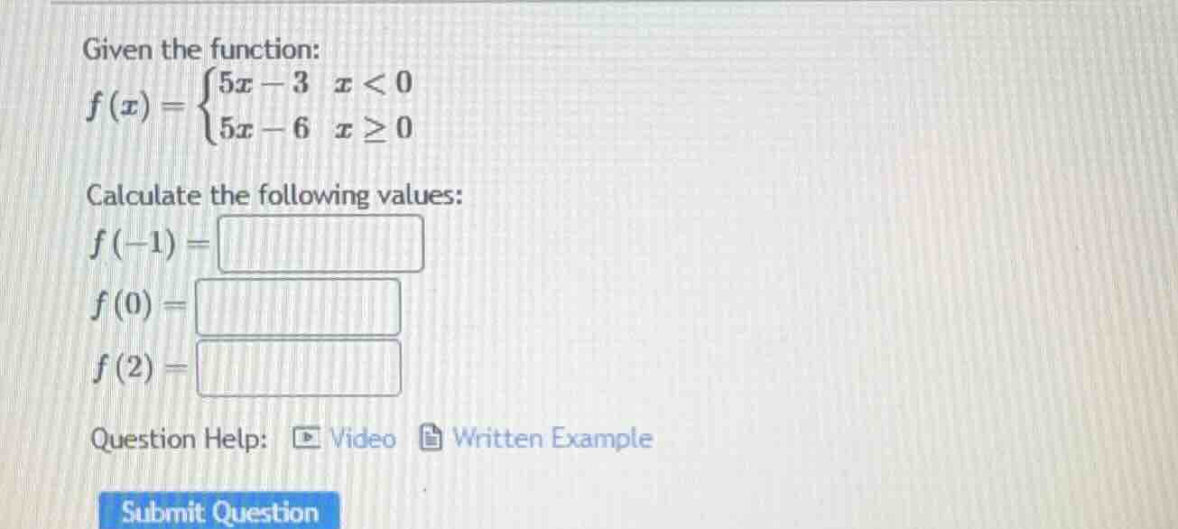 given the function: $f(x) = \\begin{cases} 5x - 3 & x < 0 \\\\ 5x - 6 &…