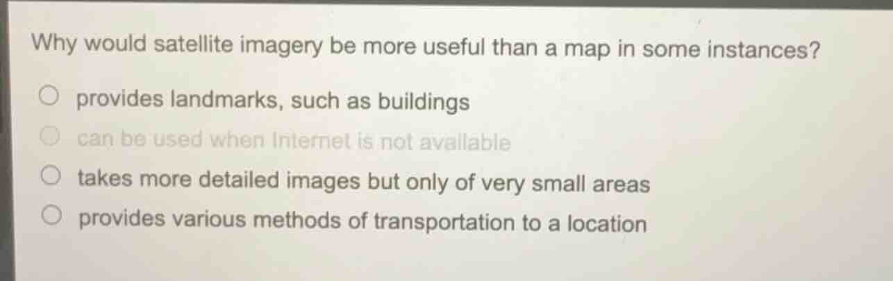 why would satellite imagery be more useful than a map in some instances…