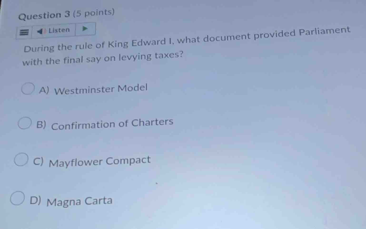 question 3 (5 points) listen during the rule of king edward i, what doc…