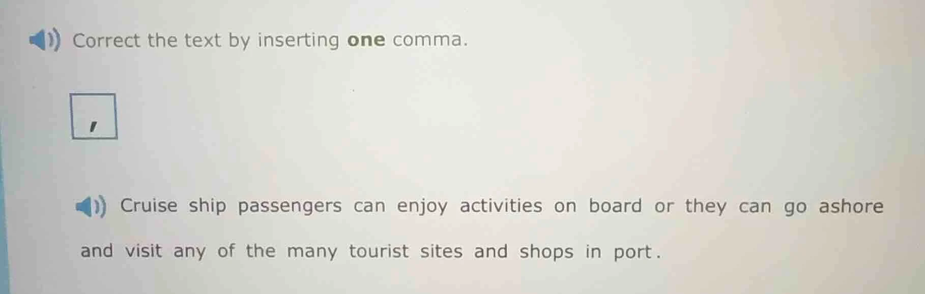 correct the text by inserting one comma. cruise ship passengers can enj…
