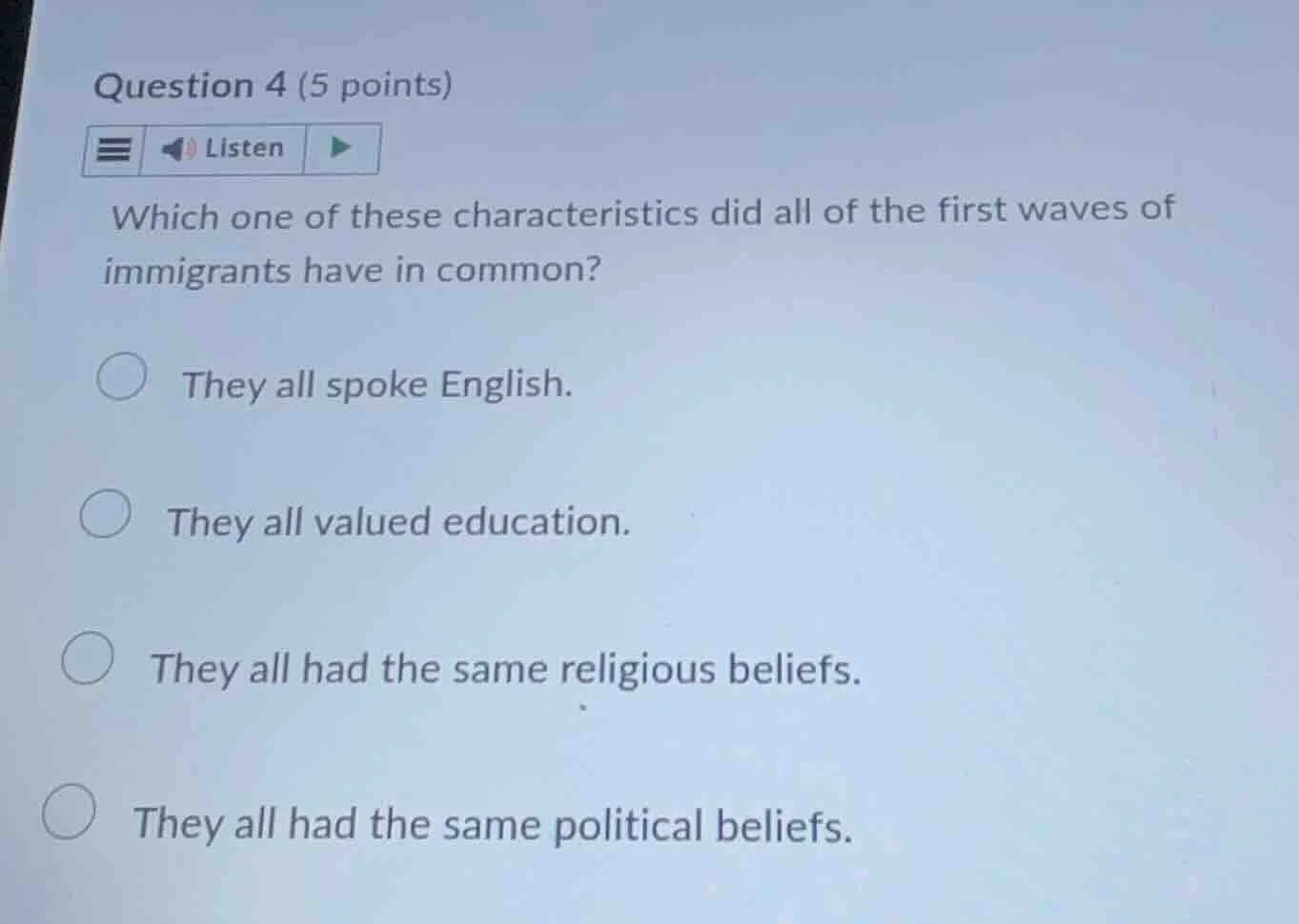 question 4 (5 points) listen which one of these characteristics did all…