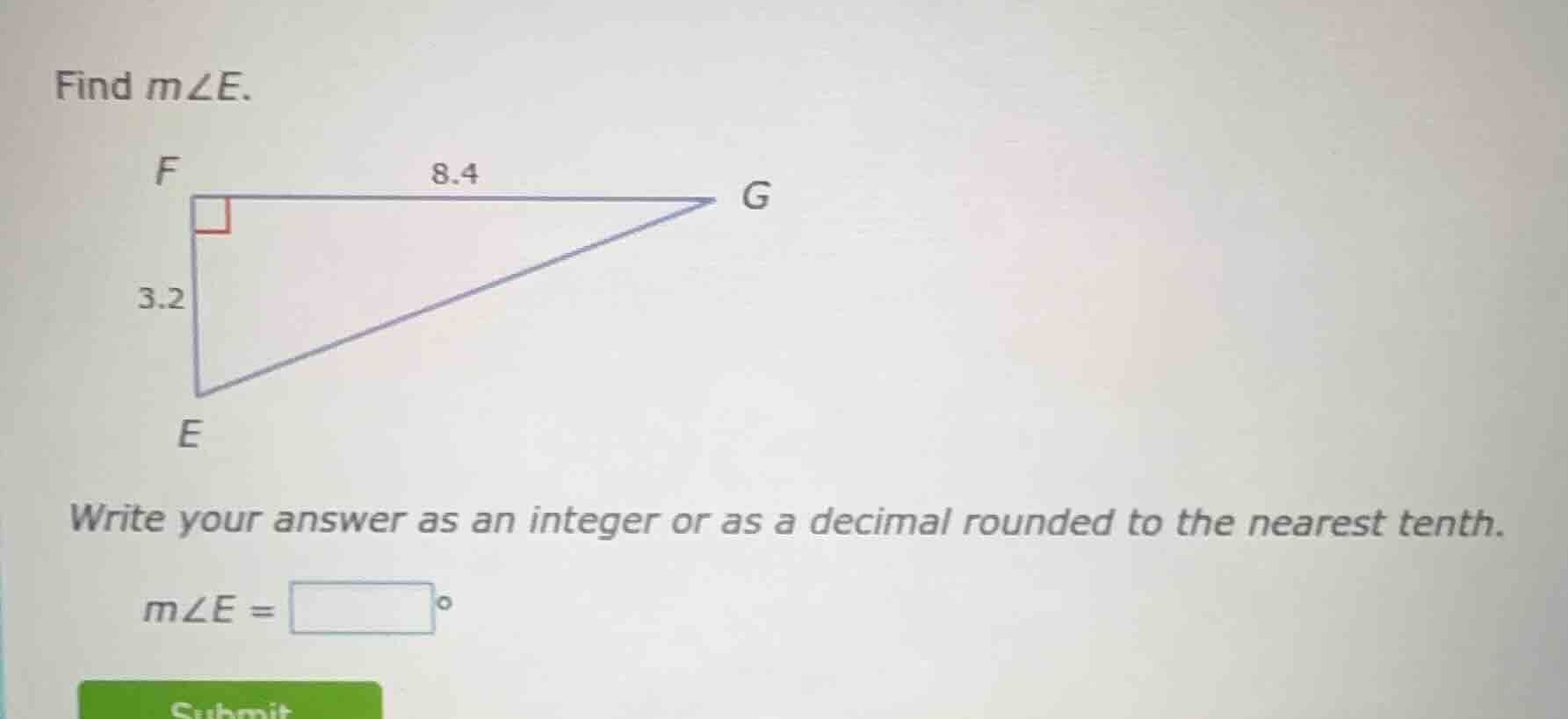 find $m\\angle e$. triangle with right angle at f, fe = 3.2, fg = 8.4, …