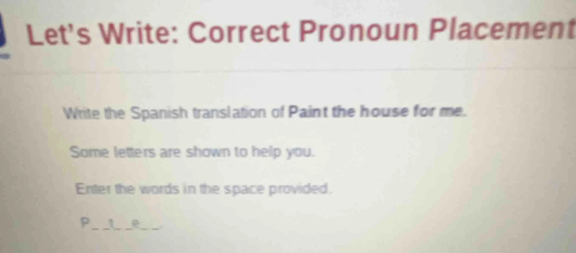 lets write: correct pronoun placement write the spanish translation of …