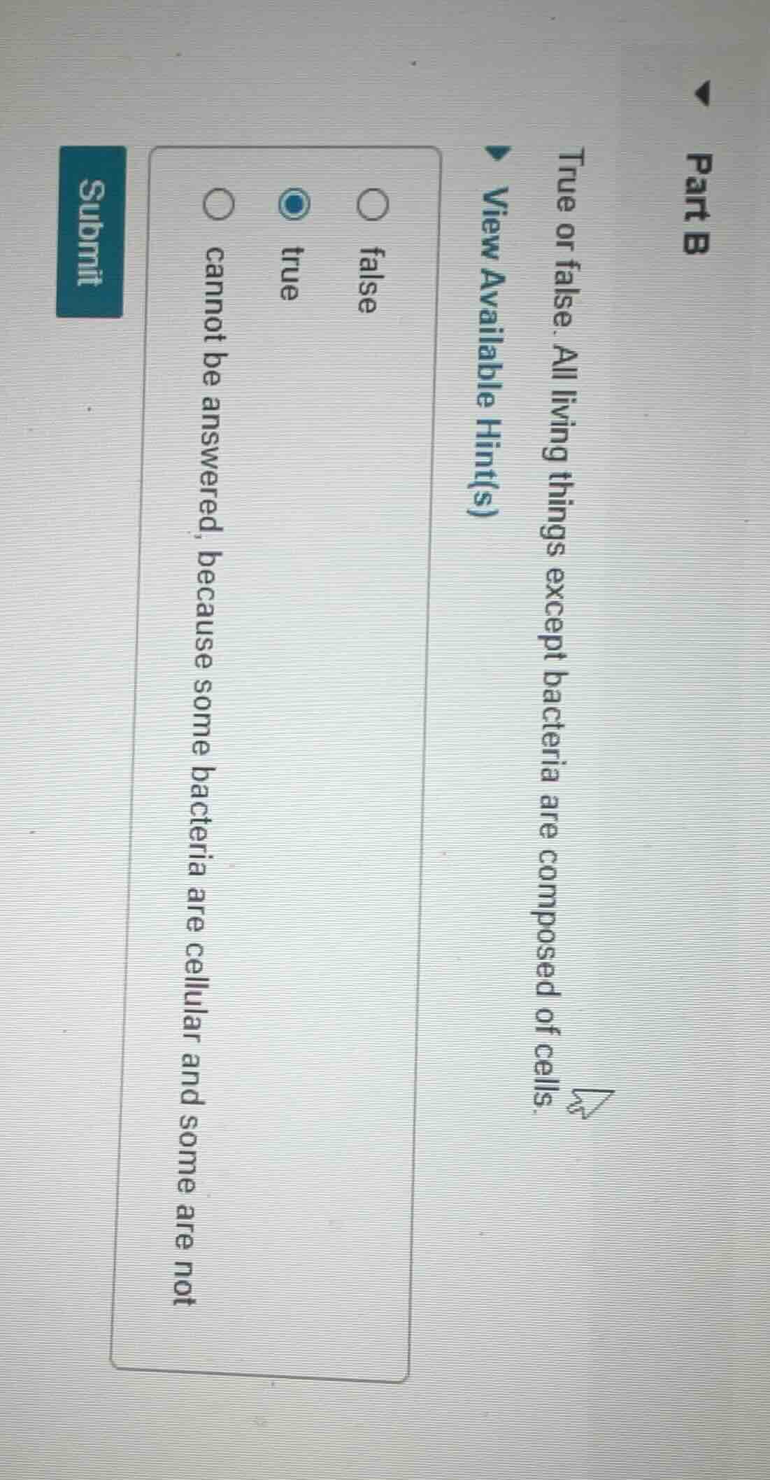 part b true or false. all living things except bacteria are composed of…