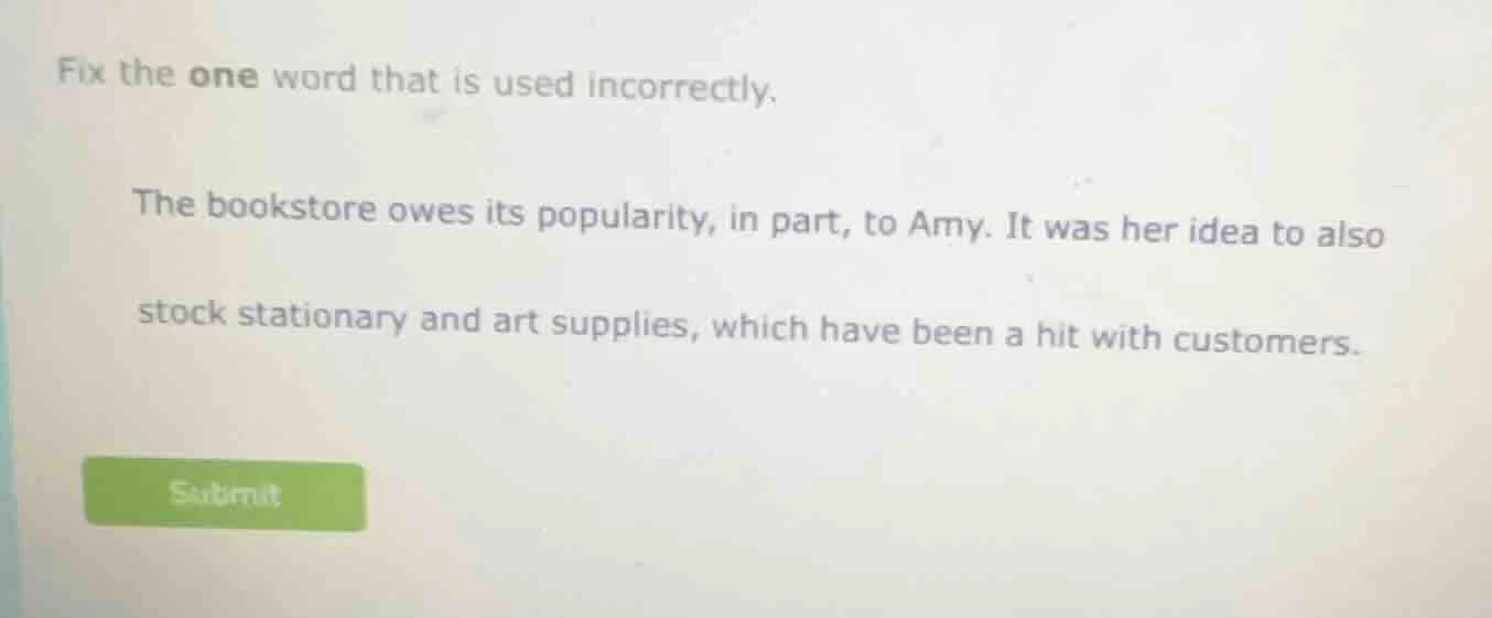 fix the one word that is used incorrectly. the bookstore owes its popul…