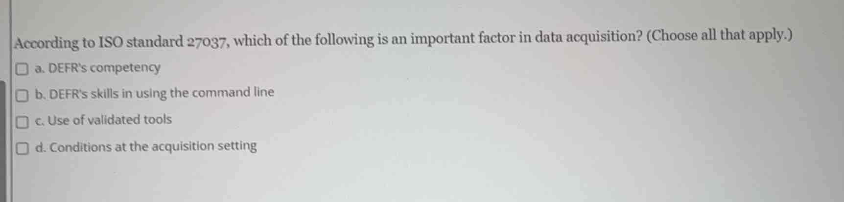 according to iso standard 27037, which of the following is an important…