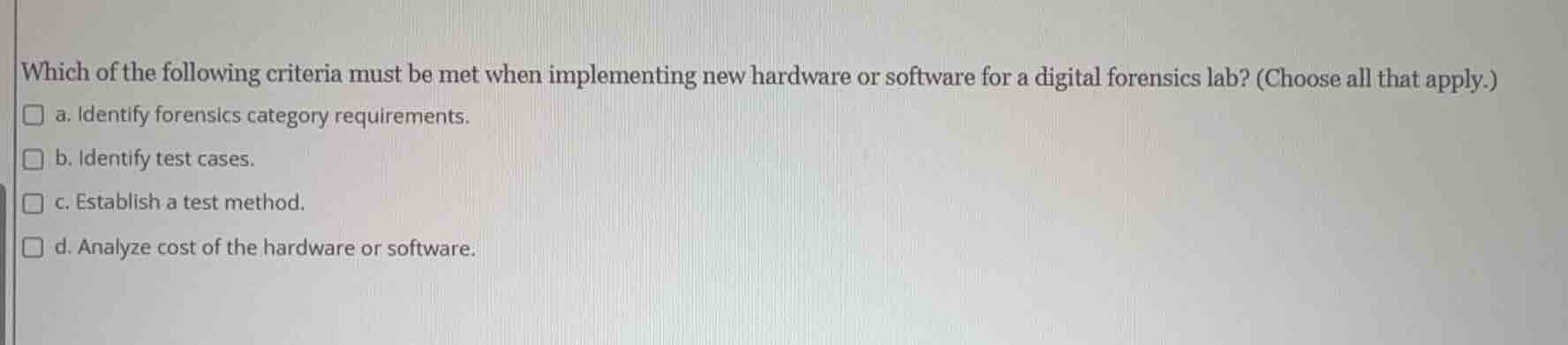 which of the following criteria must be met when implementing new hardw…