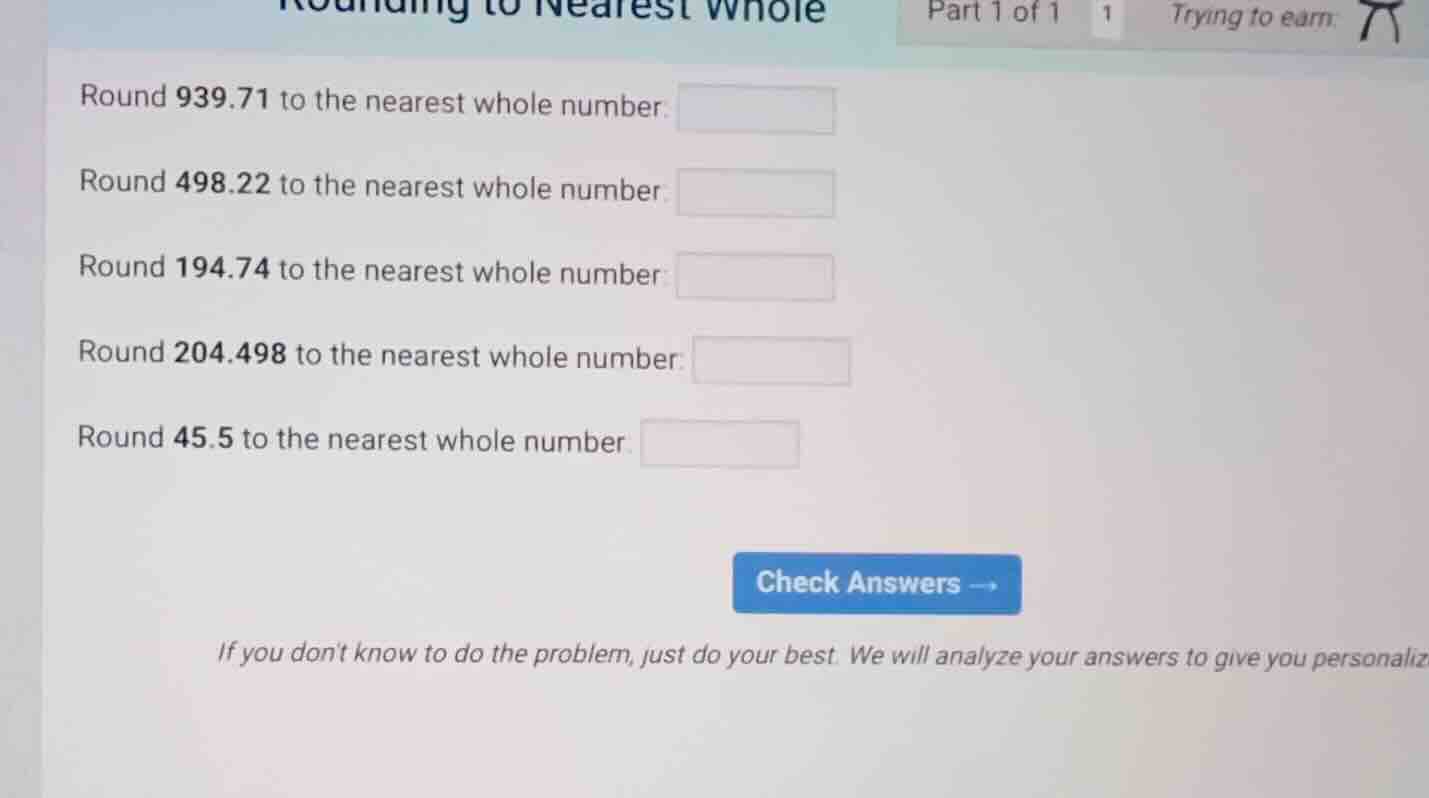 rounding to nearest whole part 1 of 1 1 trying to earn: round 939.71 to…