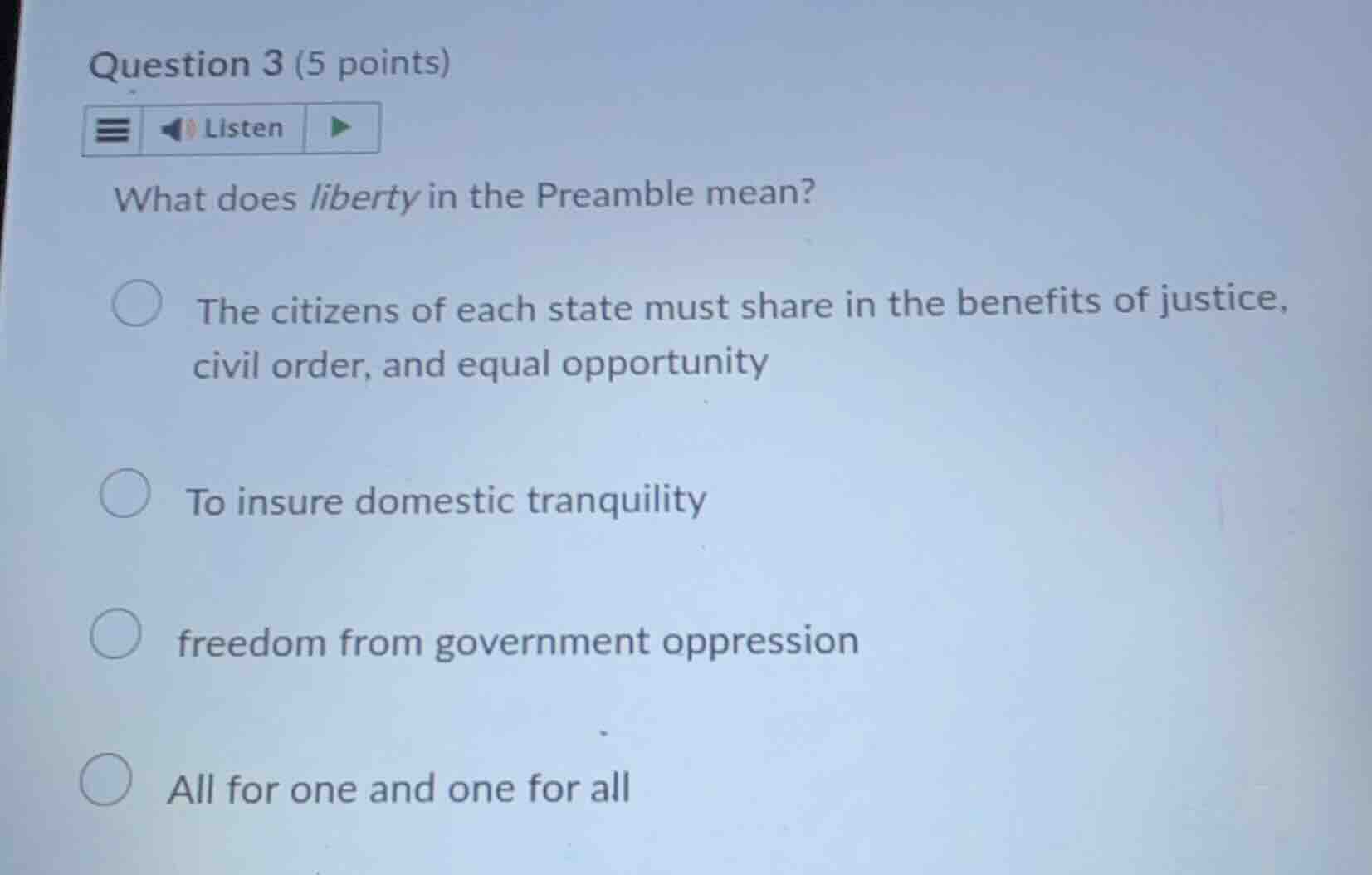 question 3 (5 points) listen what does liberty in the preamble mean? th…
