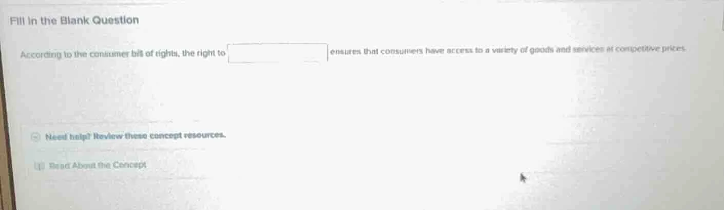 fill in the blank question according to the consumer bill of rights, th…