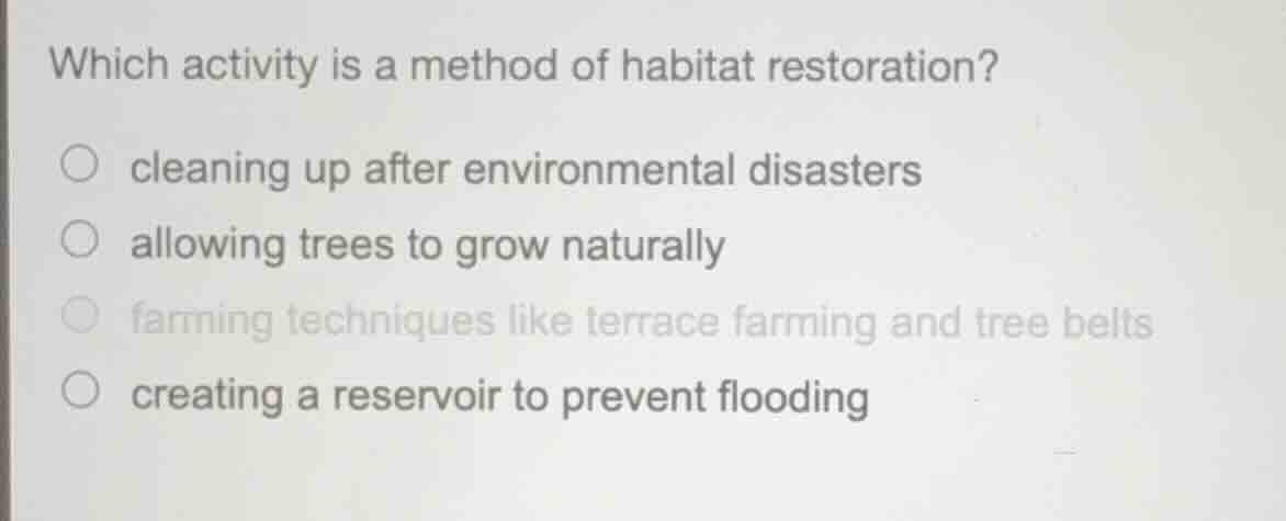 which activity is a method of habitat restoration? ○ cleaning up after …