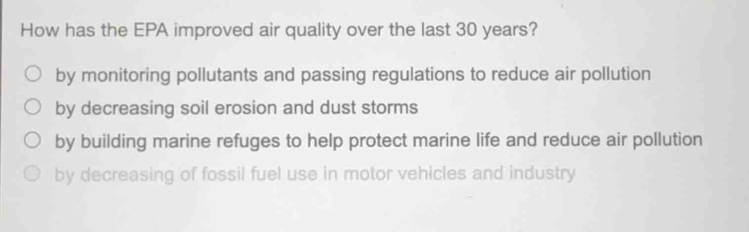 how has the epa improved air quality over the last 30 years? ○ by monit…