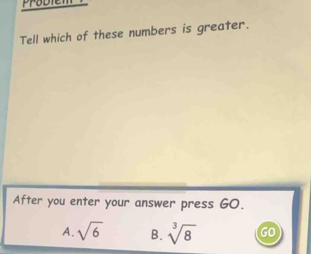 problem tell which of these numbers is greater. after you enter your an…