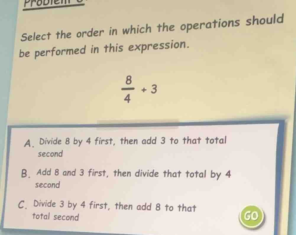 problem select the order in which the operations should be performed in…