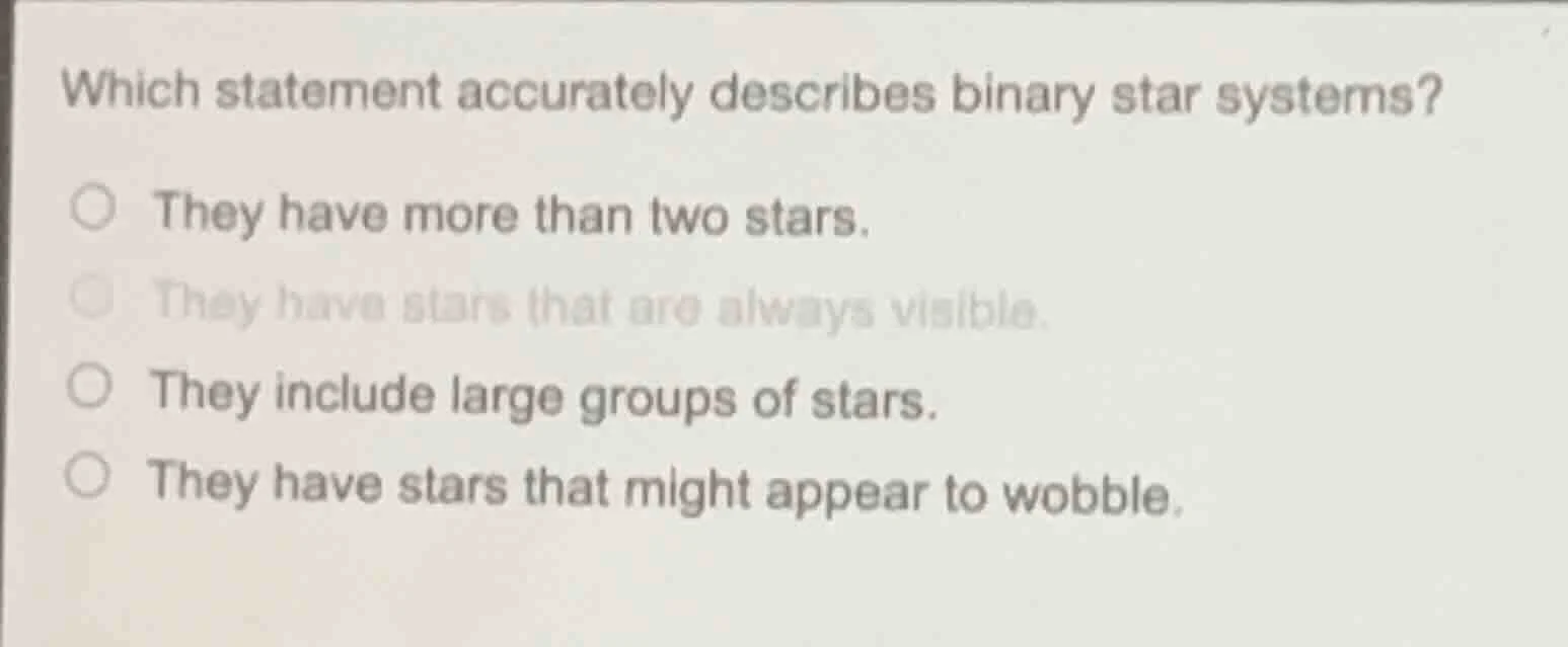 which statement accurately describes binary star systems? ○ they have m…
