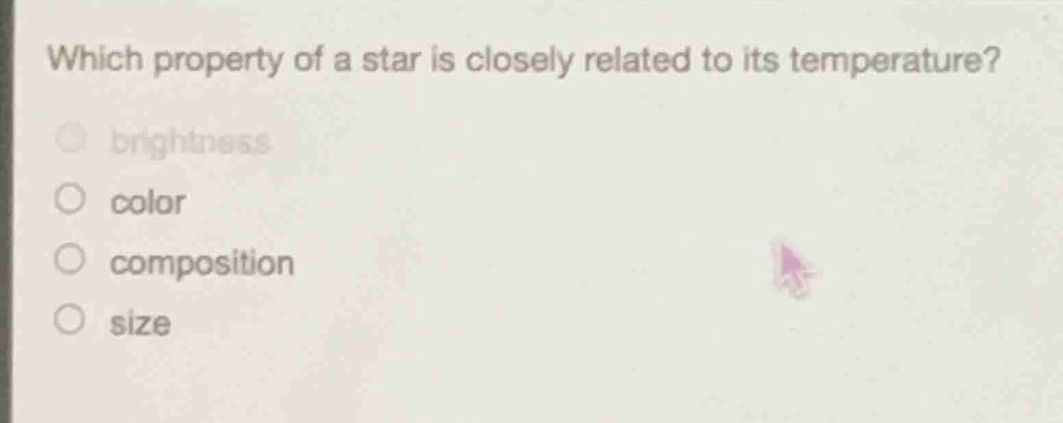 which property of a star is closely related to its temperature? ○ brigh…
