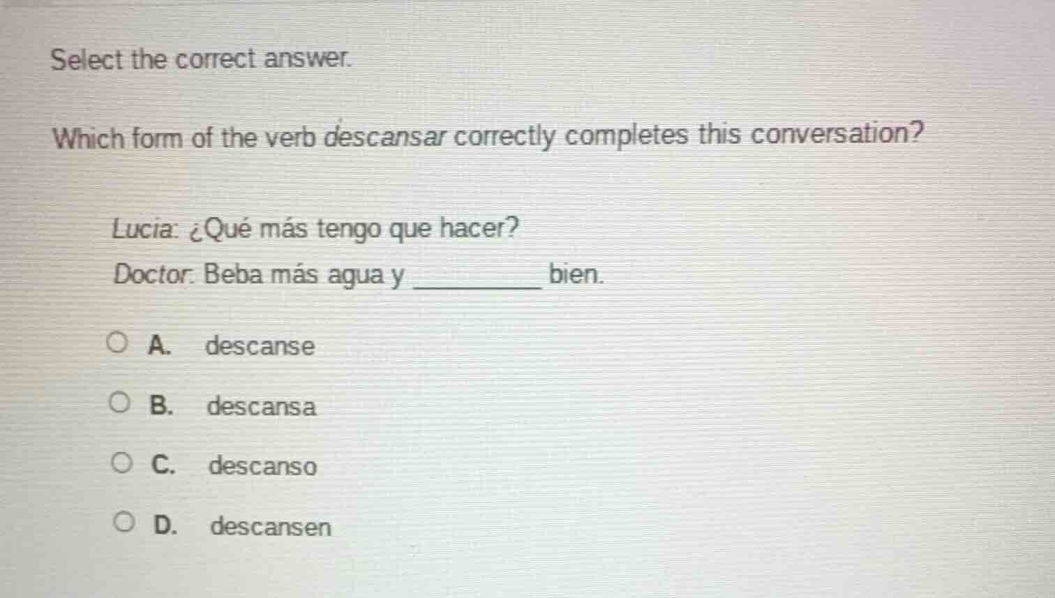 select the correct answer. which form of the verb descansar correctly c…