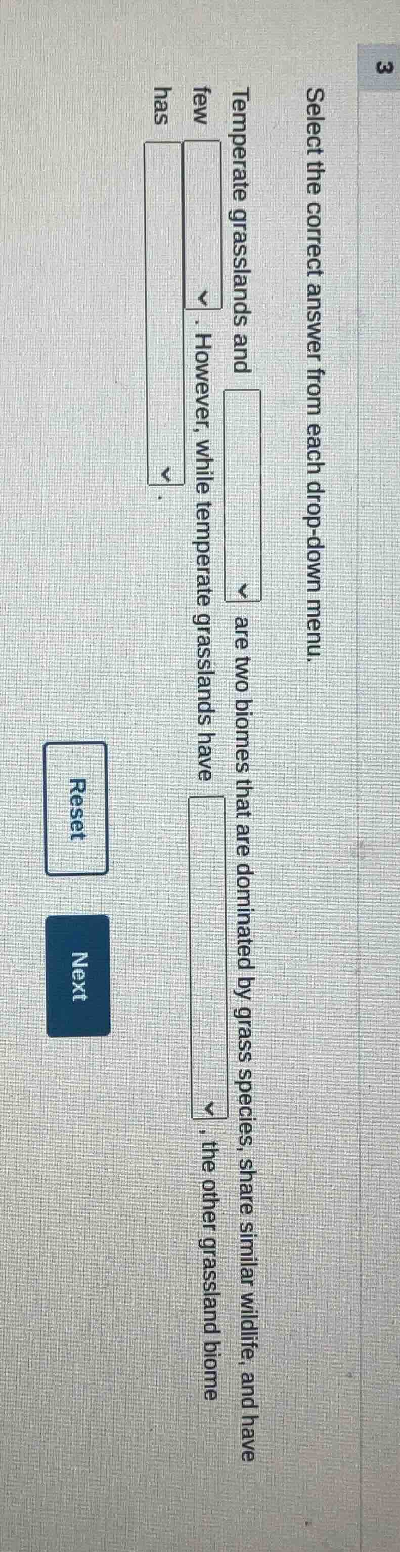 select the correct answer from each drop - down menu. temperate grassla…