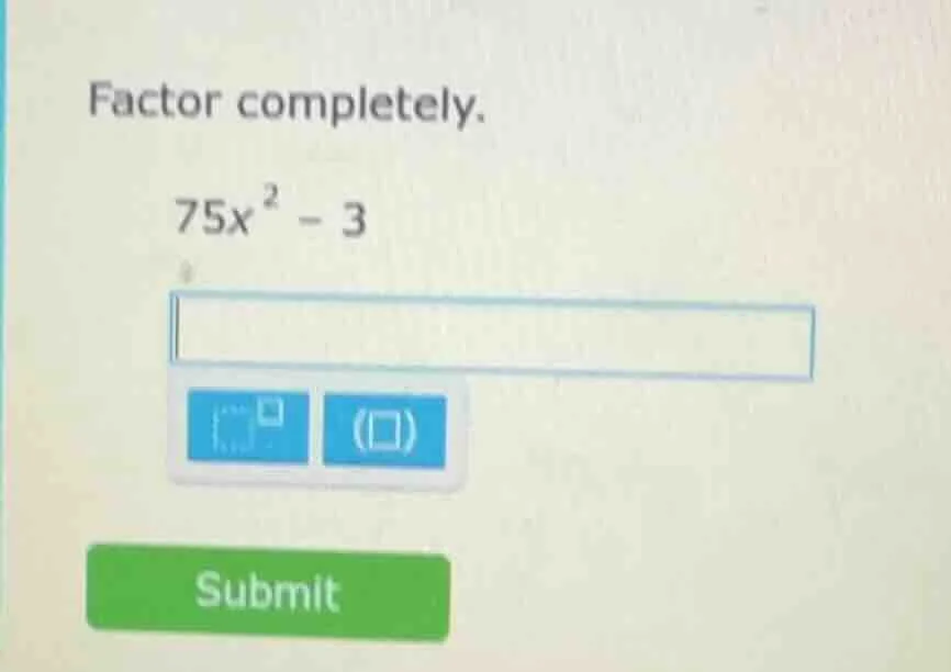 factor completely. $75x^2 - 3$
