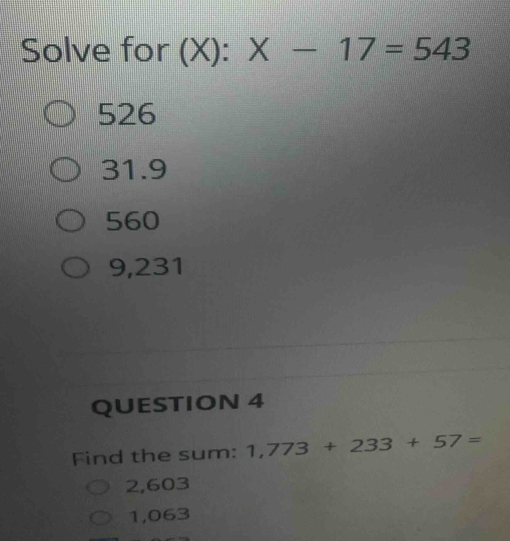 solve for (x): x - 17 = 543 526 31.9 560 9,231 question 4 find the sum:…