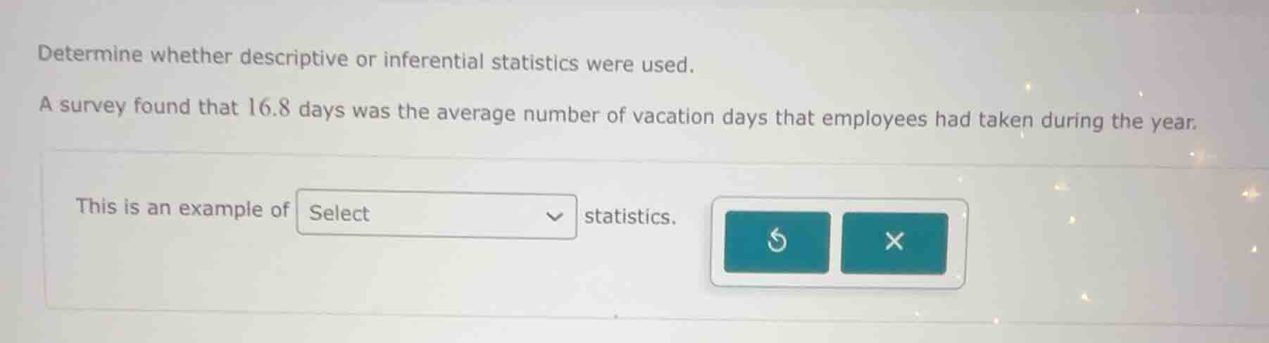 determine whether descriptive or inferential statistics were used. a su…