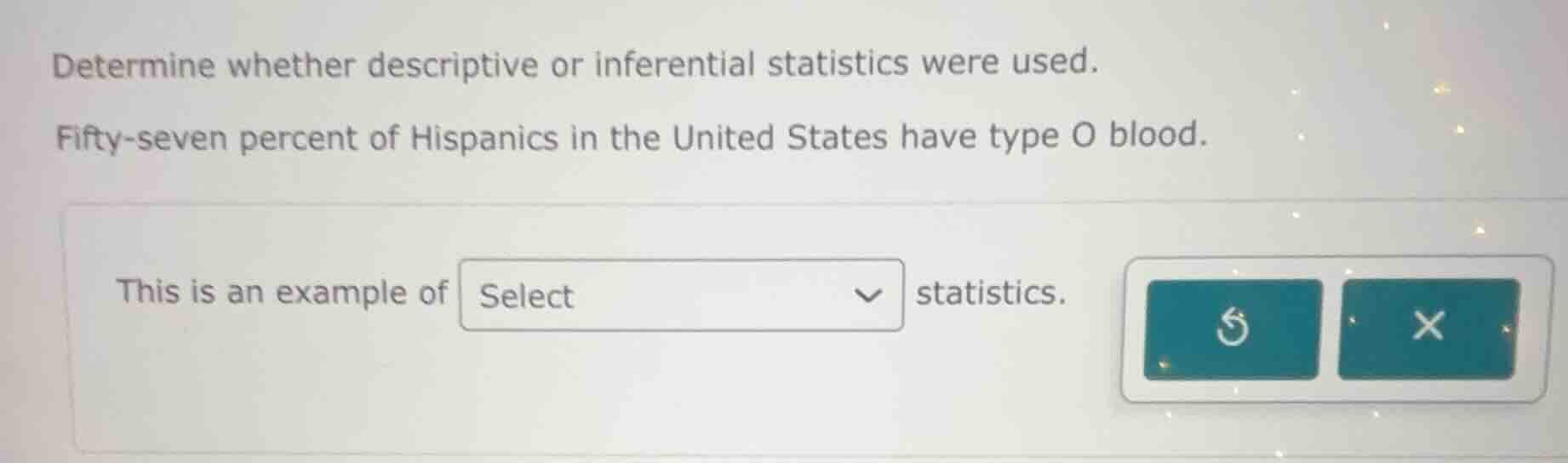 determine whether descriptive or inferential statistics were used. fift…