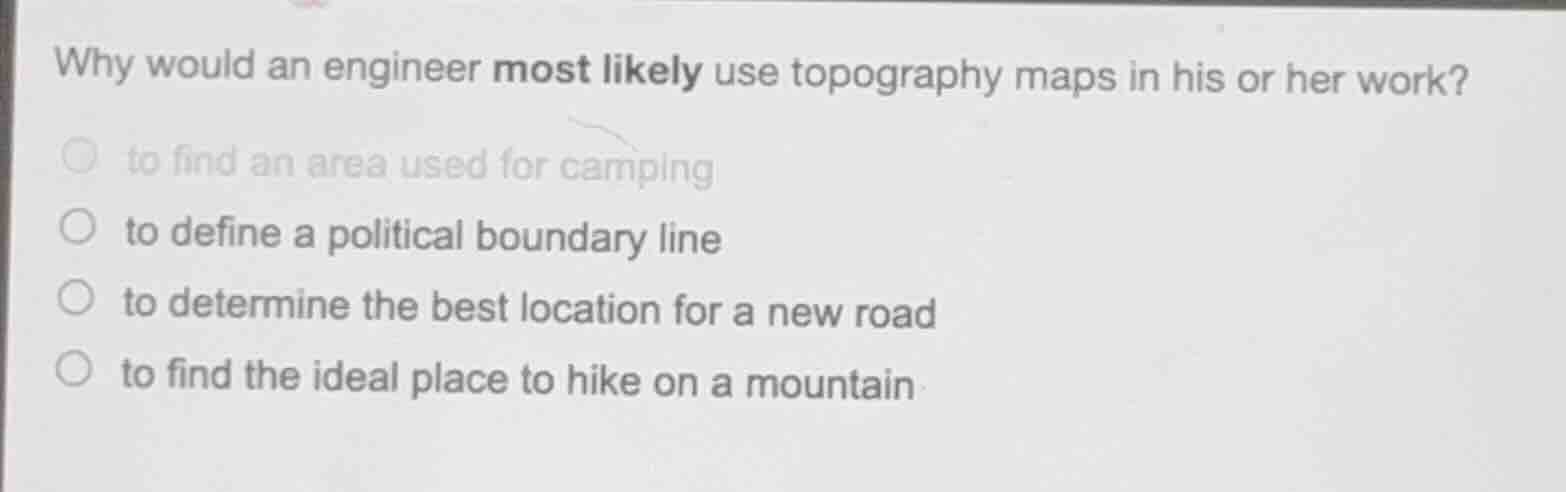 why would an engineer most likely use topography maps in his or her wor…