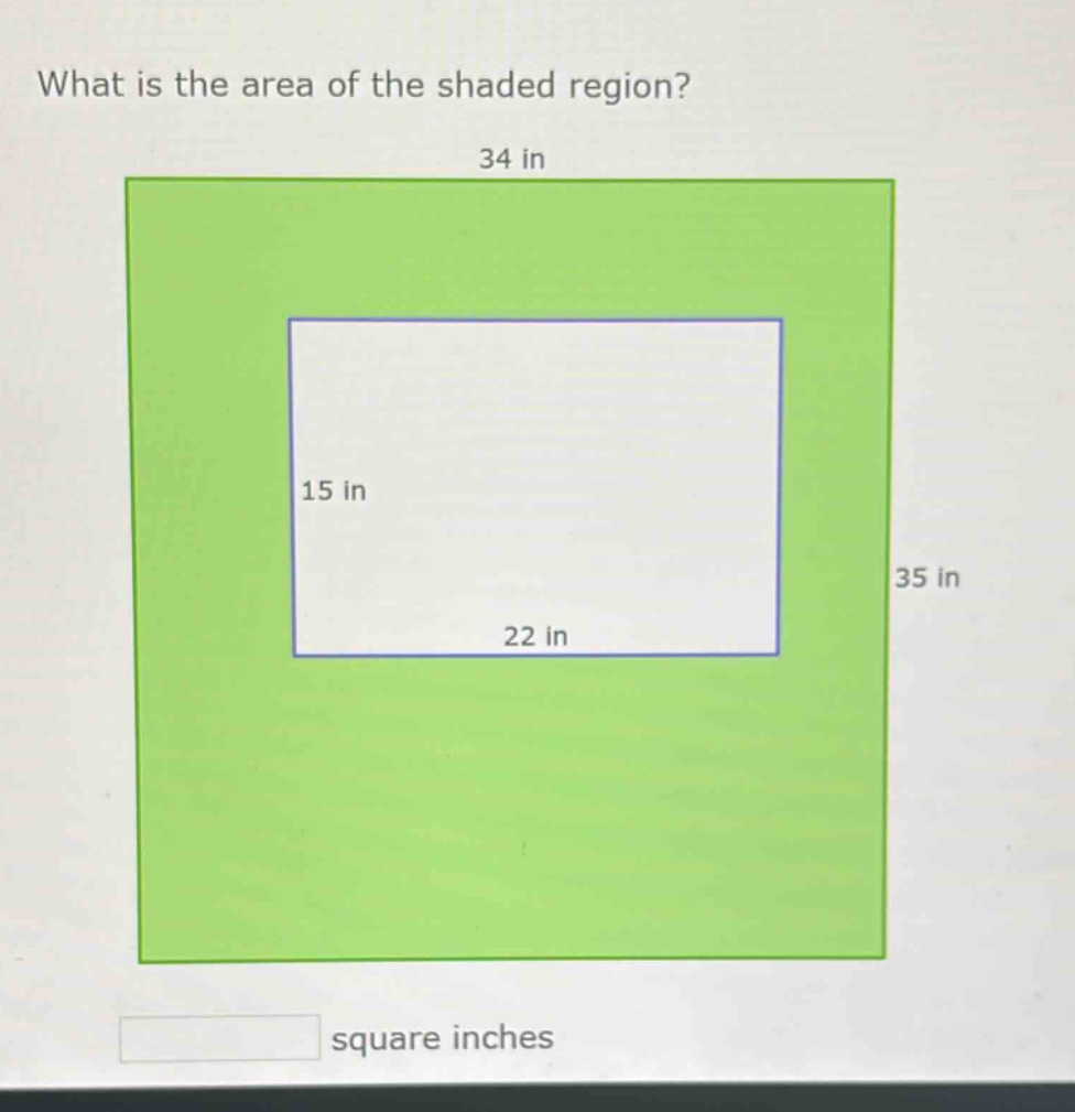 what is the area of the shaded region? 34 in 15 in 22 in 35 in square i…